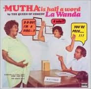 Title: Mutha Is Half a Word, Artist: LaWanda Page