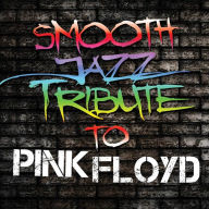 Title: Smooth Jazz Tribute to Pink Floyd, Artist: The Smooth Jazz All Stars