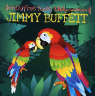Title: Sleepytime Tunes: Jimmy Buffett Lullaby, Artist: Sleepytime Tunes: Jimmy Buffett