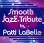 Smooth Jazz Tribute To Patti Labelle