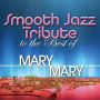 Smooth Jazz Tribute to the Best of Mary Mary
