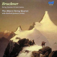 Title: Bruckner: String Quintet & Intermezzo, Artist: Garfield Jackson