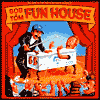 Fun House