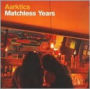 Matchless Years