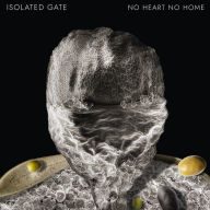 Title: No Heart No Home, Artist: Isolated Gate