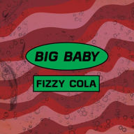 Title: Fizzy Cola, Artist: Big Baby