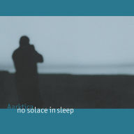 Title: No Solace in Sleep, Artist: Aarktica
