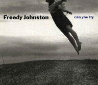 Title: Can You Fly, Artist: Freedy Johnston