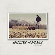 Title: Whitey Morgan & the 78's, Artist: Whitey Morgan & the 78's