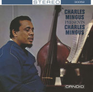 Title: Charles Mingus Presents Charles Mingus, Artist: Charles Mingus