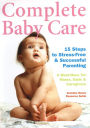 Complete Baby Care: Reassuring Step-By-Step Instruction for New Parents