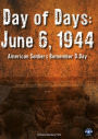 Day of Days: June 6 1944 - American Soldiers Remember D-Day
