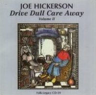 Title: Drive Dull Care Away, Vol. 2, Artist: Joe Hickerson