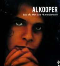 Title: Soul of a Man: Live/Rekooperation, Artist: Al Kooper