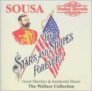 Title: Stars and Stripes Forever: Sousa's Great Marches and Incidental Music, Artist: John Philip Sousa