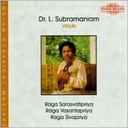 Title: Indian Classical Masters: Three Ragas for Solo Violin, Artist: L. Subramaniam