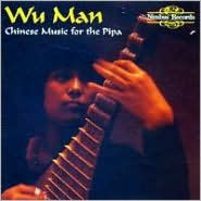 Title: Chinese Music for the Pipa, Artist: Wu Man