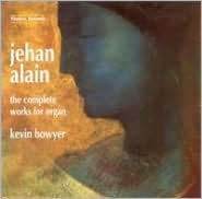 Jehan Alain: The Complete Works for Organ