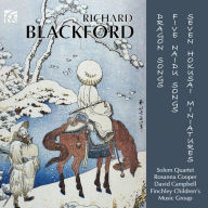 Title: Richard Blackford: Dragon Songs; Five Naidu Songs; Seven Hokusai Miniatures, Artist: David Campbell