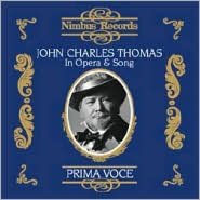 Title: Prima Voce: John Charles Thomas in Opera & Song, Artist: John Charles Thomas