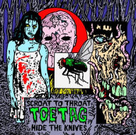 Title: Scroat to Throat Hide the Knives, Artist: Toe Tag