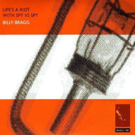 Title: Life's a Riot with Spy vs. Spy [30th Anniversary Edition], Artist: Billy Bragg