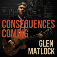 Title: Consequences Coming, Artist: Glen Matlock