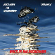 Title: Back in the Microwave, Artist: Mike Watt & the Secondmen