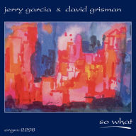 Title: So What, Artist: Jerry Garcia
