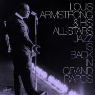 Title: Jazz Is Back in Grand Rapids, Artist: Louis Armstrong & His All-Stars