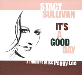 It's a Good Day: A Tribute To Miss Peggy Lee