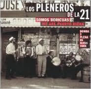 Title: Somos Boricuas: Bomba Y Plena En Nueva York, Artist: Pleneros De La 21