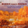 Harris conducts Harris: Concerto for Amplified Piano and Orchestra; Concerto for Piano and Strings;