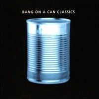 Bang on a Can Classics