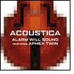 Title: Acoustica: Alarm Will Sound Performs Aphex Twin, Artist: Alarm Will Sound
