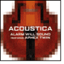 Acoustica: Alarm Will Sound Performs Aphex Twin
