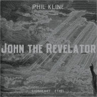 Phil Kline: John the Revelator