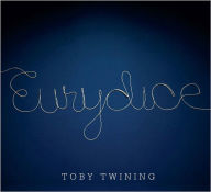 Title: Toby Twining: Eurydice, Artist: Toby Twining