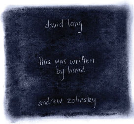 David Lang: This Was Written By Hand