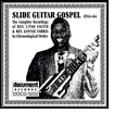 Title: Slide Guitar Gospel (1944-1964), Artist: Rev.Utah Smith / Farris,Lonnie