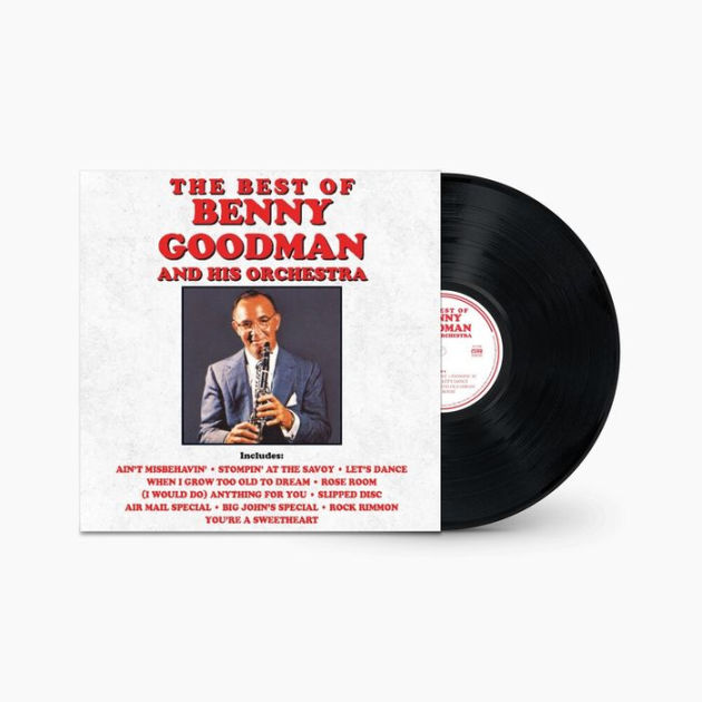 The Best Of Benny Goodman And His Orchestra By Benny Goodman His