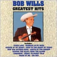 Title: Greatest Hits, Artist: Bob Wills and His Texas Playboys