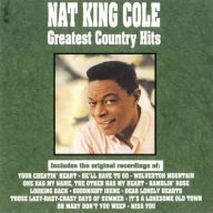 Title: Greatest Country Hits, Artist: Nat King Cole