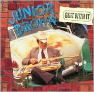 Title: Guit with It, Artist: Junior Brown