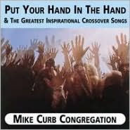 Title: Put Your Hand in the Hand & Greatest Inspirational Crossover Songs, Artist: The Mike Curb Congregation