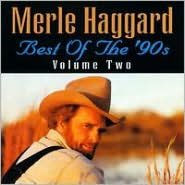 Title: Best of the '90s, Vol. 2, Artist: Merle Haggard