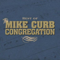 Title: Best of the Mike Curb Congregation, Artist: The Mike Curb Congregation