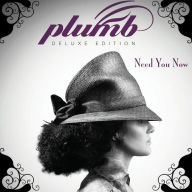 Title: Need You Now [Deluxe Version], Artist: Plumb