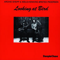 Title: Looking at Bird, Artist: Archie Shepp