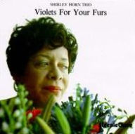 Title: Violets for Your Furs, Artist: Shirley Horn